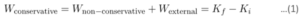 "Equation representing the work-energy theorem, which states that the work done by conservative forces ( 𝑊 conservative W conservative ​ ), non-conservative forces ( 𝑊 non-conservative W non-conservative ​ ), and external forces ( 𝑊 external W external ​ ) is equal to the change in kinetic energy ( 𝐾 𝑓 − 𝐾 𝑖 K f ​ −K i ​ ). This equation describes how different types of forces contribute to the energy changes of a system.