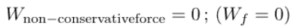 The equation in the image represents the work done by non-conservative forces in a system