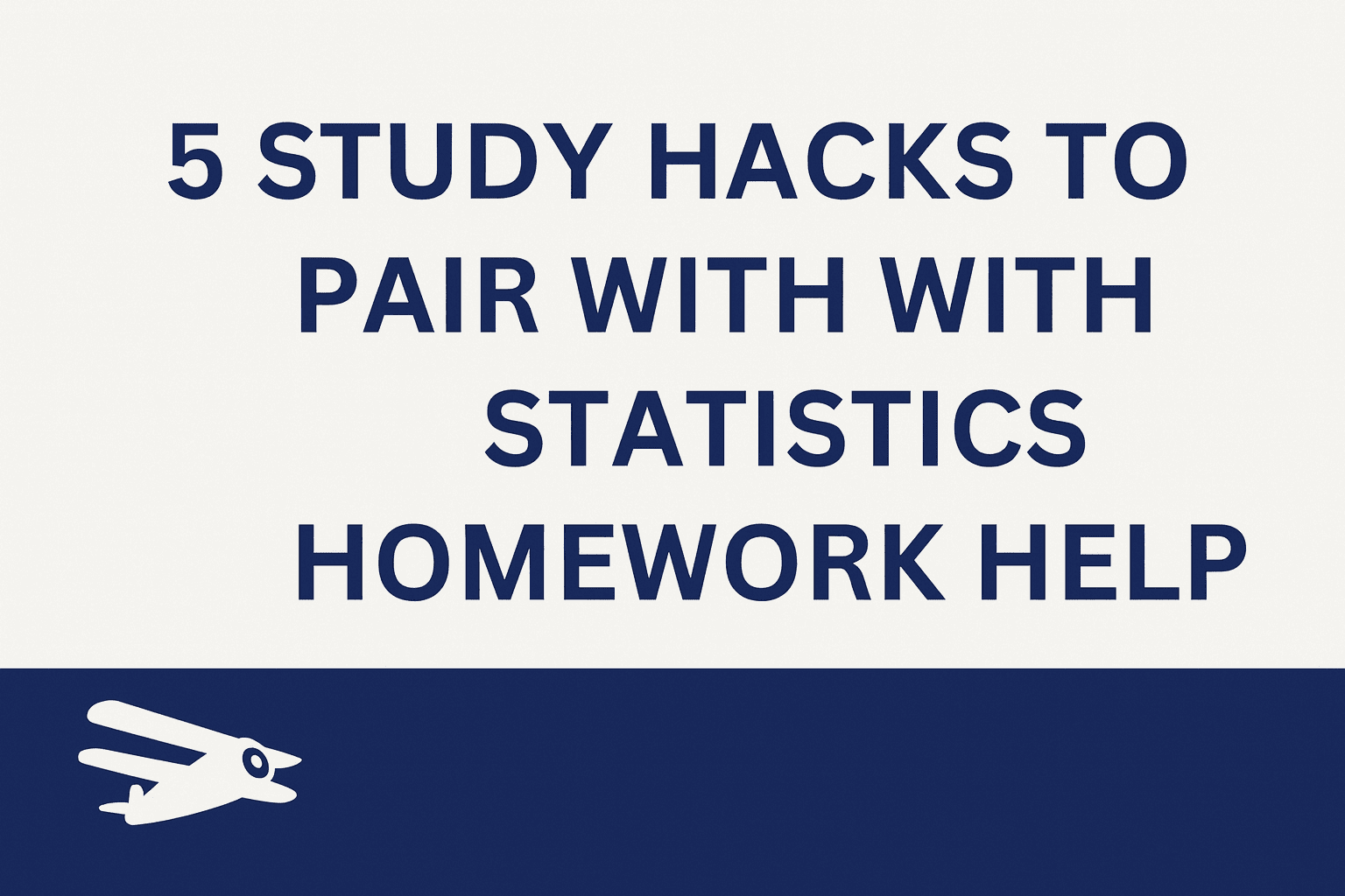 5 Study Hacks to Pair With Statistics Help