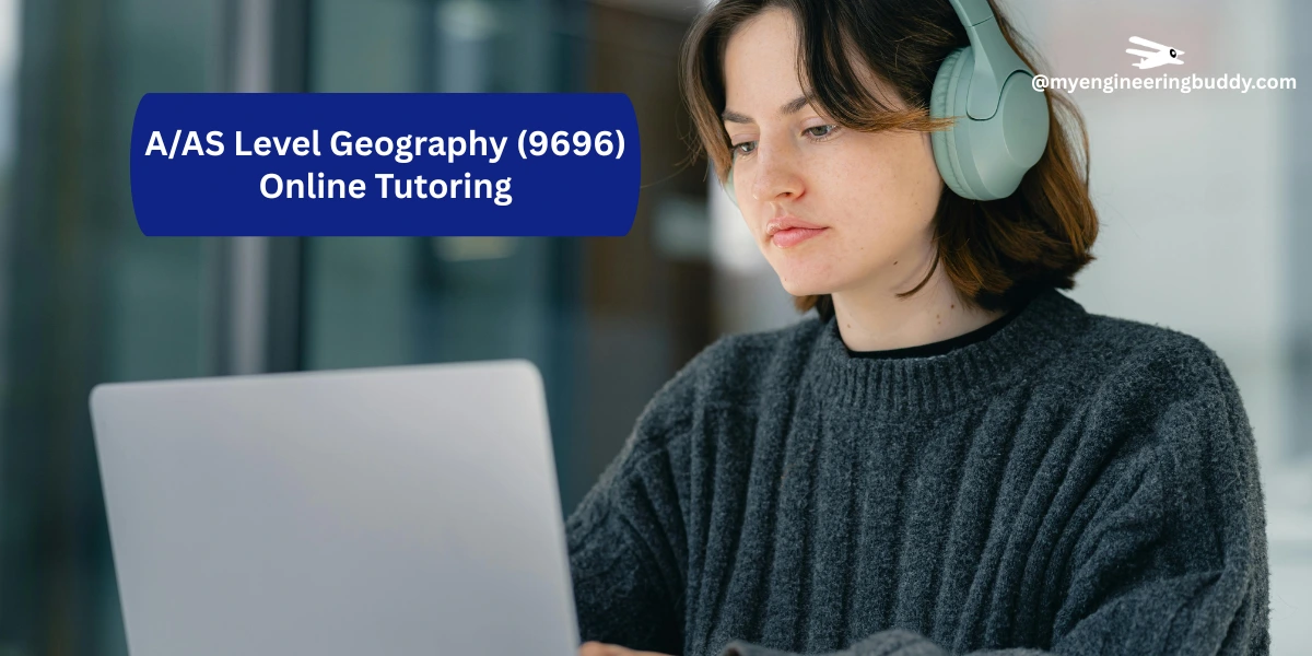 A/AS Level Geography (9696) Online Tutoring