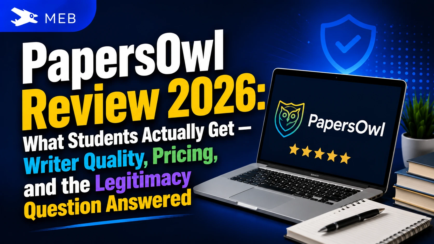 Image Shown: PapersOwl Review 2026 What Students Actually Get &mdash; Writer Quality, Pricing, and the Legitimacy Question Answered