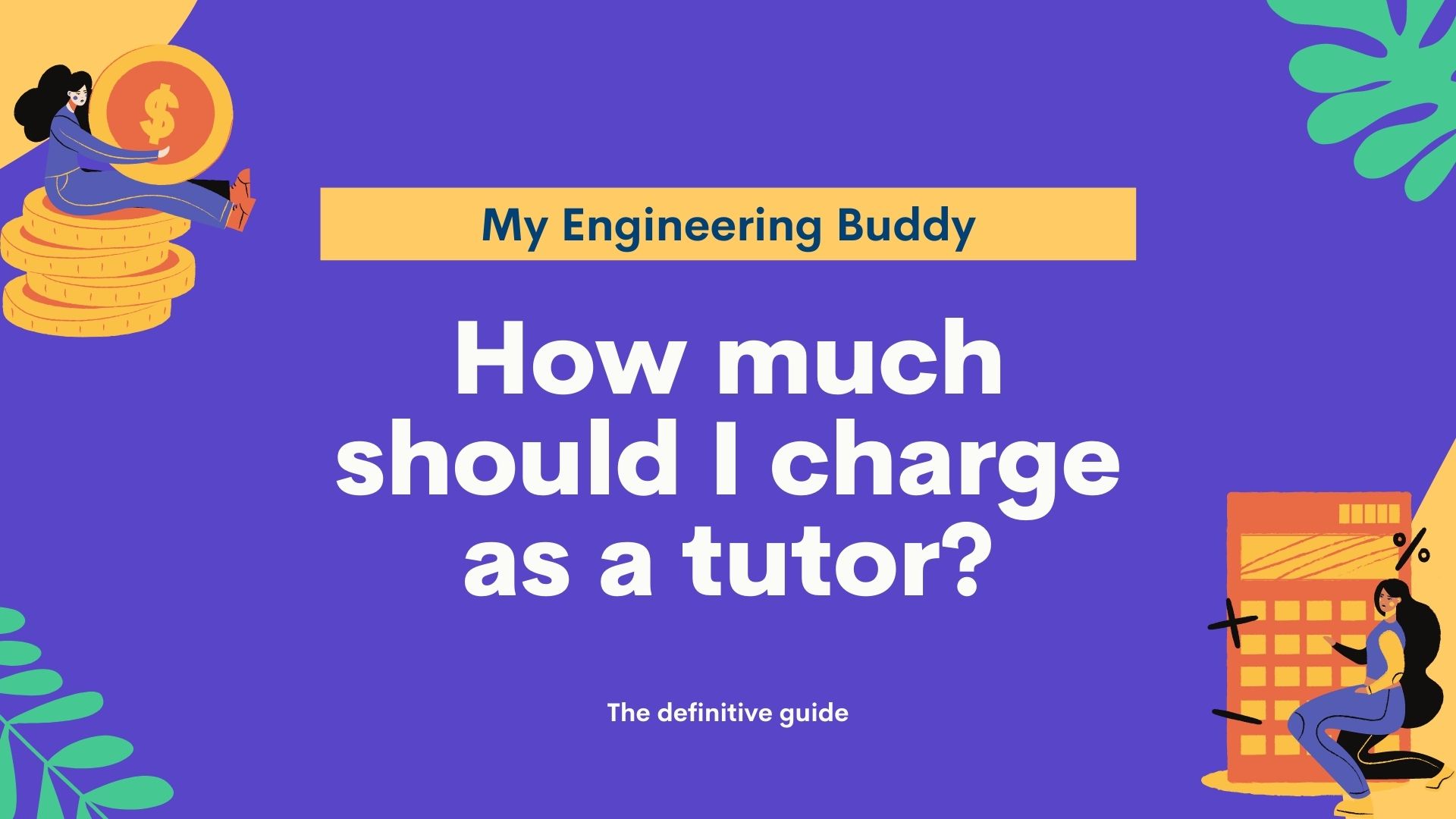 How much should I charge as a tutor (in 2022)? www.myengineeringbuddy.com