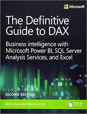 The Definitive Guide to DAX - Business Intelligence for Microsoft Power BI, SQL Server Analysis Services, and Excel by Marco Russo, Alberto Ferrari Publisher - Microsoft Press