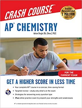 AP Chemistry Crash Course, Book + Online - Get a Higher Score in Less Time - Advanced Placement (AP) Crash Course by Adrian Dingle, Derrick C Wood Publisher - Research & Education Association