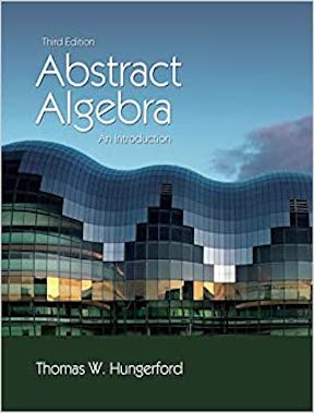 Abstract Algebra - An Introduction by Thomas W Hungerford Publisher - Cengage Learning