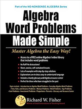 Algebra Word Problems Made Simple - Master Algebra the Easy Way by Richard W Fisher Publisher - Math Essentials