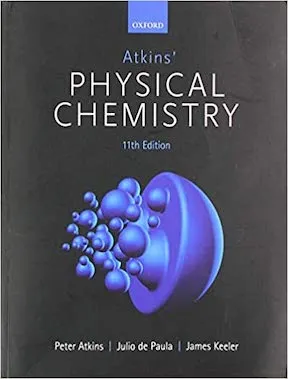 Atkins' Physical Chemistry by Peter Atkins, Julio de Paula, James Keeler
