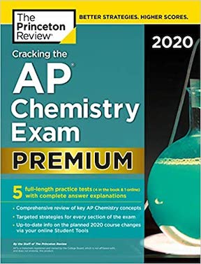 Cracking the AP Chemistry Exam 2020, Premium Edition - 5 Practice Tests + Complete Content Review (College Test Preparation) Publisher - The Princeton Review