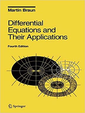 Differential Equations and Their Applications - An Introduction to Applied Mathematics (Texts in Applied Mathematics) by Martin Braun Publisher - Springer
