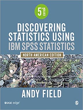 Discovering Statistics Using IBM SPSS Statistics by Andy Field Publisher - SAGE Publications Ltd