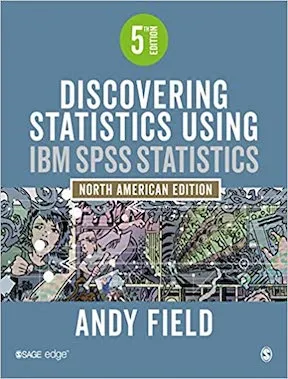 Discovering Statistics Using IBM SPSS Statistics by Andy Field Publisher - SAGE Publications Ltd