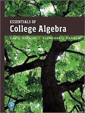 Essentials of College Algebra by Margaret Lial, John Hornsby, David Schneider, Callie Daniels Publisher - Pearson