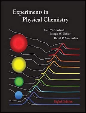 Experiments in Physical Chemistry by Carl Garland, Joseph Nibler, David Shoemaker Publisher - McGraw-Hill Education