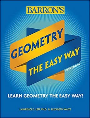 Geometry - The Easy Way (Barron's Easy Way) by Elizabeth Waite, Lawrence Leff M S Publisher -‎ Barrons Educational Services