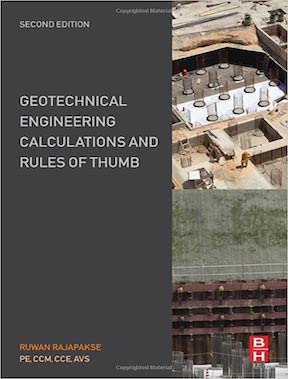 Geotechnical Engineering Calculations and Rules of Thumb by Ruwan Abey Rajapakse Publisher - Butterworth-Heinemann