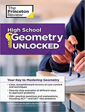 High School Geometry Unlocked - Your Key to Mastering Geometry (High School Subject Review) Illustrated Edition Publisher - The Princeton Review