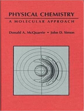 Physical Chemistry - A Molecular Approach by Donald A McQuarrie, John D Simon Publisher - University Science Books