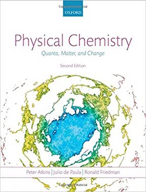Physical Chemistry - Quanta, Matter, and Change by Peter Atkins, Julio de Paula, Ronald Friedman Publisher - Oxford University Press
