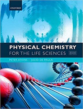 Physical Chemistry for the Life Sciences by Peter Atkins, Julio de Paula Publisher - Oxford University Press