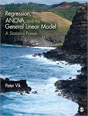 Regression, ANOVA, and the General Linear Model - A Statistics Primer by Peter W Vik Publisher ‏- SAGE Publications
