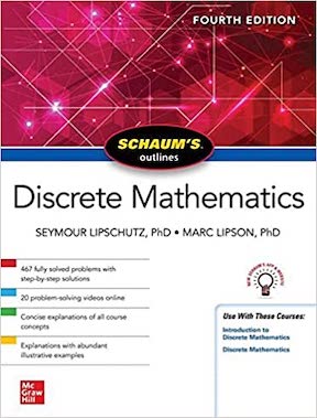 Schaum's Outline of Discrete Mathematics (Schaum's Outlines) by Seymour Lipschutz, Marc Lipson Publisher - McGraw Hill