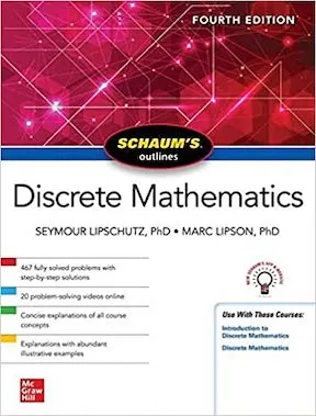 Schaum's Outline of Discrete Mathematics (Schaum's Outlines) by Seymour Lipschutz, Marc Lipson Publisher - McGraw Hill