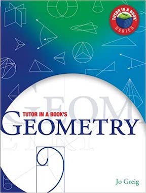 Tutor In a Book's Geometry by Jo Greig, James R Shilleto Ph D Publisher - Tutor In a Book