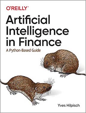 Artificial Intelligence in Finance - A Python-Based Guide by Yves Hilpisch Publisher - O'Reilly Media