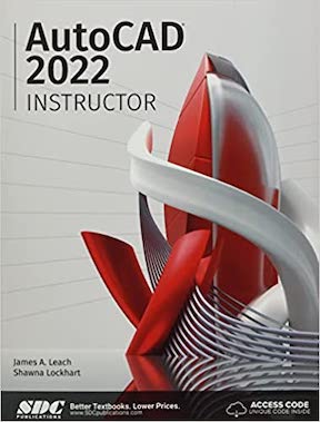 AutoCAD Instructor by James A Leach, Shawna Lockhart Publisher - SDC Publications