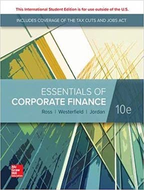 Essentials of Corporate Finance by Stephen Ross, Randolph Westerfield, Bradford Jordan Publisher - McGraw-Hill Education