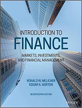 Introduction to Finance - Markets, Investments, and Financial Management by Ronald W Melicher, Edgar A Norton Publisher - Wiley