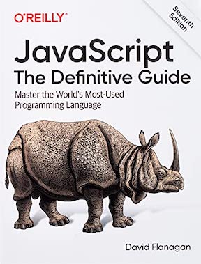 JavaScript - The Definitive Guide - Master the World's Most-Used Programming Language by David Flanagan - Publisher - O'Reilly Media