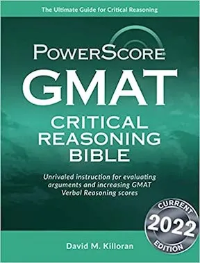 The PowerScore GMAT Critical Reasoning Bible by David M Killoran Publisher - Powerscore Publishing