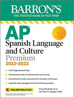 AP Spanish Language and Culture Premium - Practice Tests + Comprehensive Review + Online Practice (Barron's Test Prep) by Daniel Paolicchi, Alice G Springer