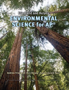 Environmental Science for the AP course by Andrew Friedland, Rick Relyea - Publisher - W H Freeman