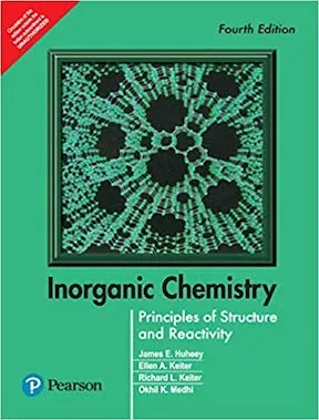 Inorganic Chemistry - Principles of Structure and Reactivity by Ellan A Keiter, James E Huhhey, Richard L Keiter, Okhil K Medhi - Publisher - Pearson
