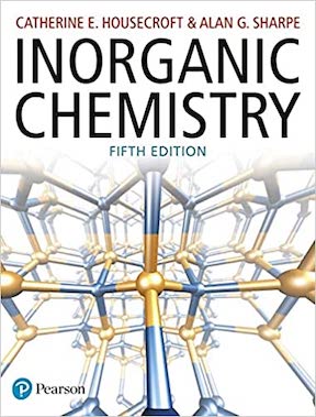 Inorganic Chemistry by Catherine Housecroft, Alan Sharpe Publisher - Pearson