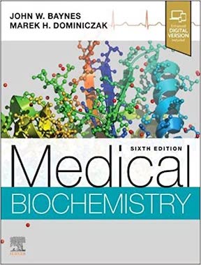 Medical Biochemistry by John W Baynes PhD, Marek H Dominiczak Dr Hab Med FRCPath - Publisher - Elsevier