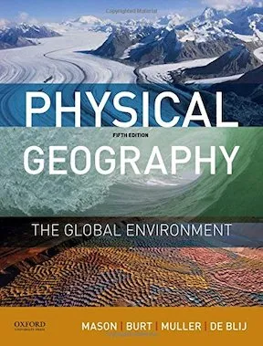Physical Geography - The Global Environment by Joseph Mason, Jason Burt, Peter Muller, Harm de Blij - Publisher ‏- Oxford University Press
