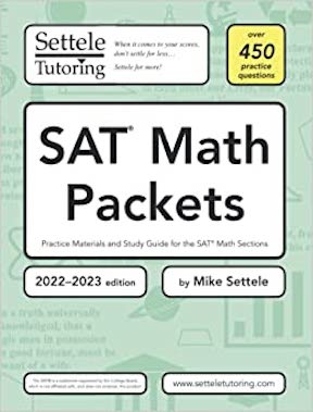 SAT Math Packets - Practice Materials and Study Guide for the SAT Math Sections by Mike Settele